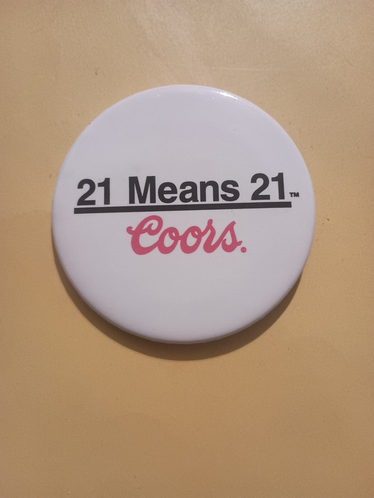 Coors- 21 Means 21, Button pin 2.5”
