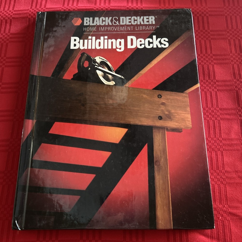 Building Decks By Black & Decker Home Improvement Library