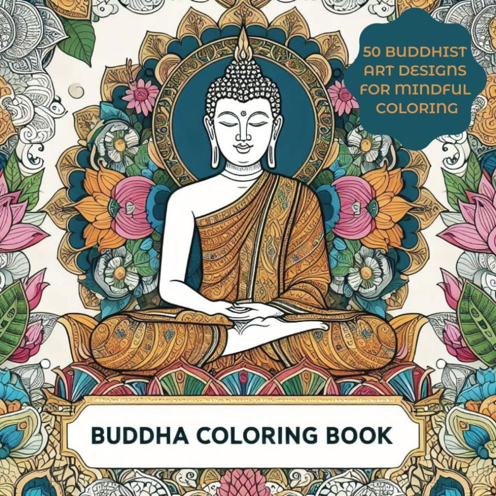 Buddha Coloring Book : 50 Buddhist Art Designs for Mindful Coloring: Beautiful a