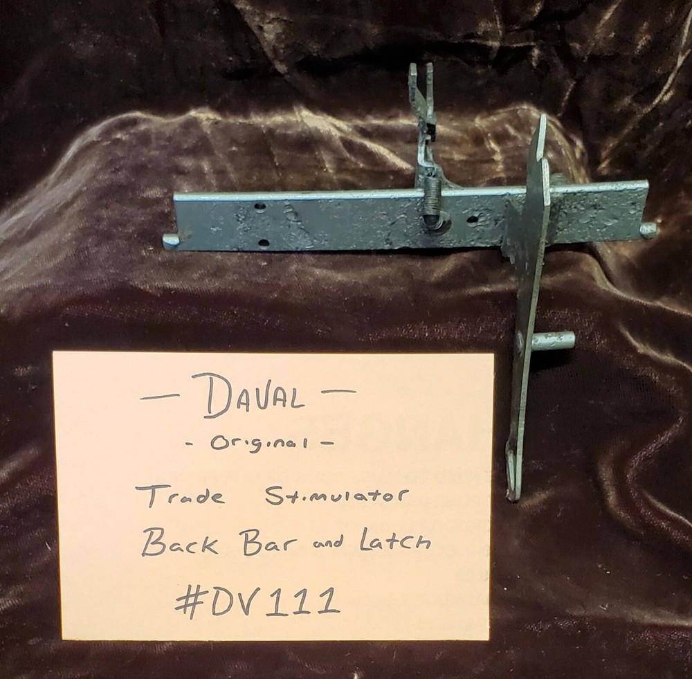 ORIGINAL DAVAL TRADE STIMULATOR BACK BAR & LATCH ORIGINAL #DV111