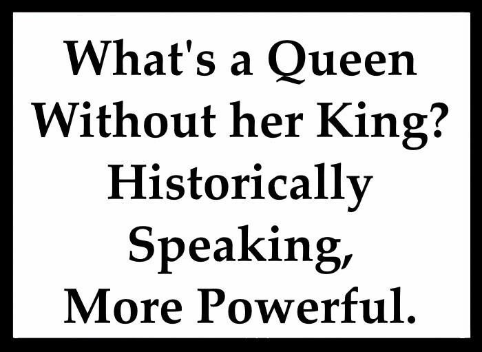 What's A Queen Without Her King? Well Historically Speaking  Powerful MAGNET