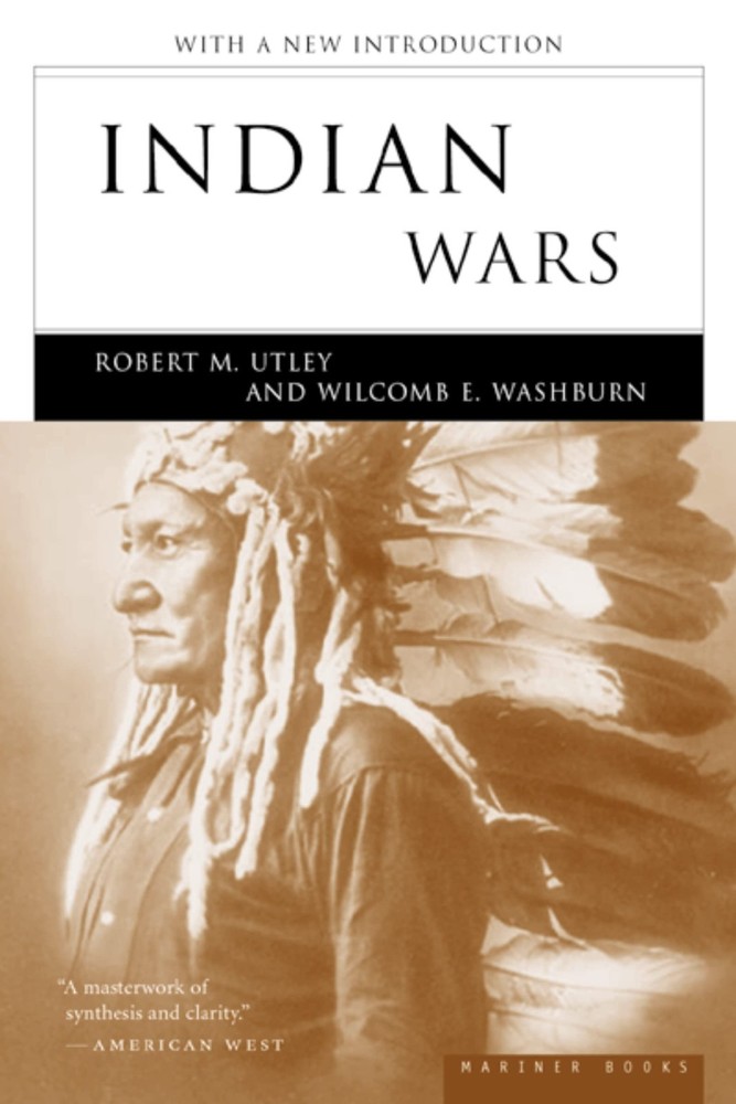 Indian Wars by Utley