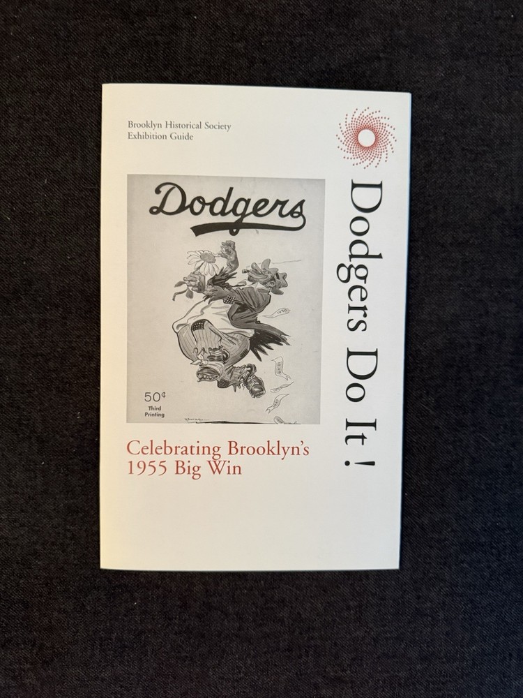 Dodgers Do It ! Celebrating Brooklyn’s 1955 Big Win - Program from 2005 Exhibit