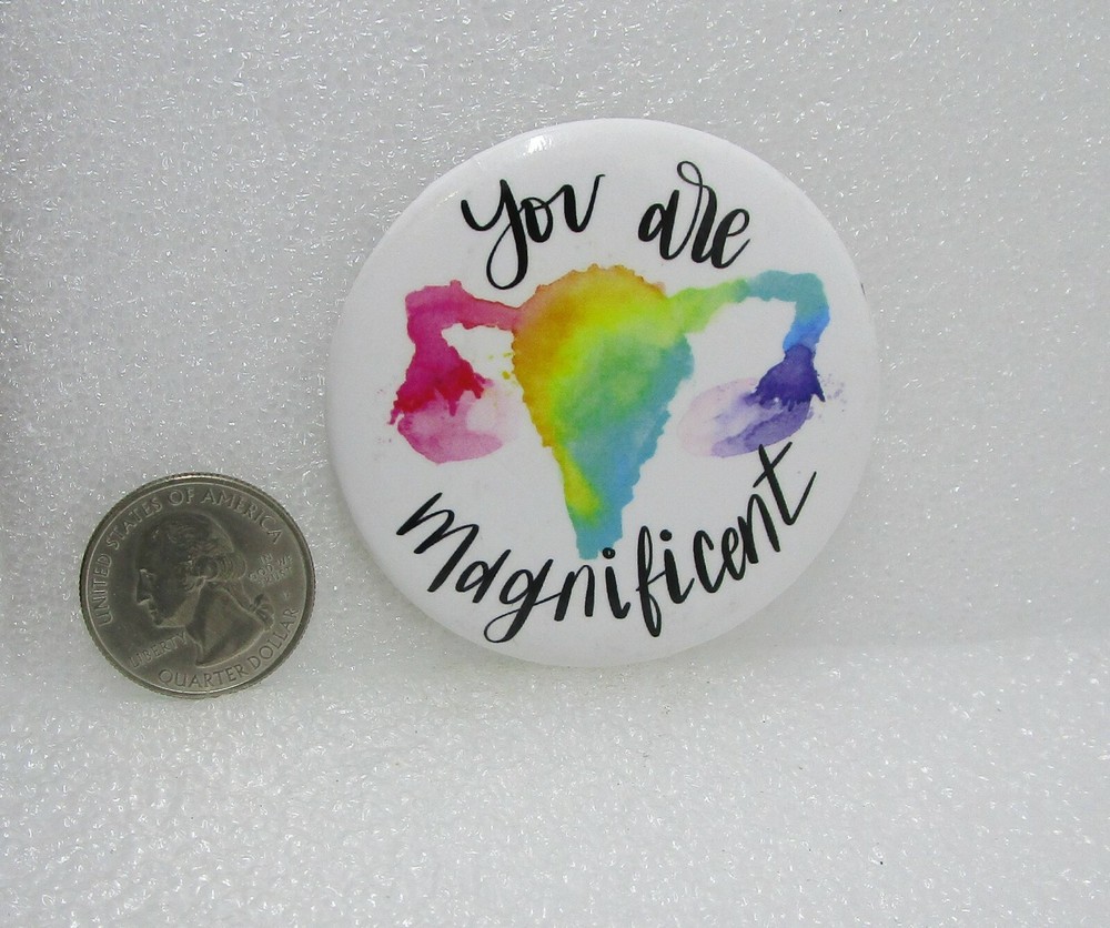 You Are Magnificent Button Pin