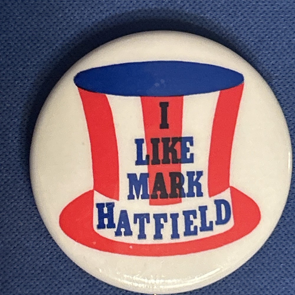 I Like Mark Hatfield  1 1/2” pinback button pin