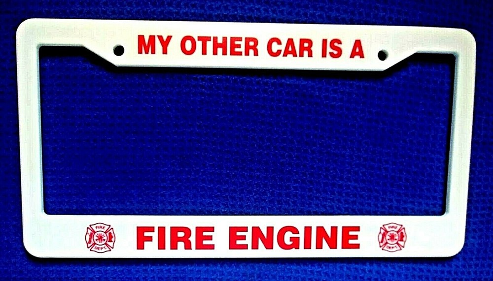 MY OTHER CAR IS A FIRE ENGINE - Firefighter License Plate Frame