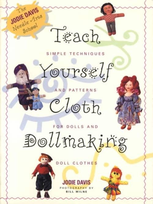Teach Yourself Cloth Doll Making Sewing Techniques & Patterns