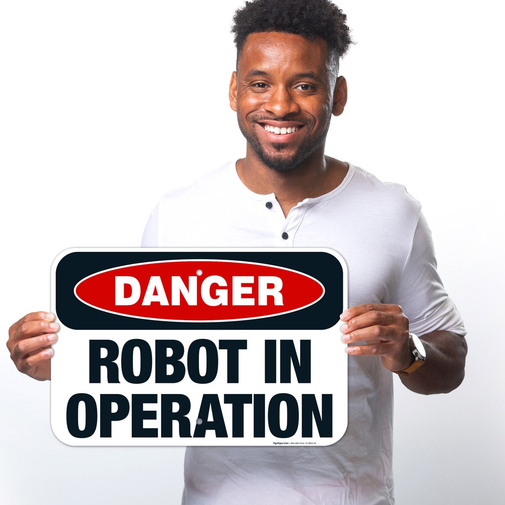 Robot In Operation Sign, OSHA Danger Sign,