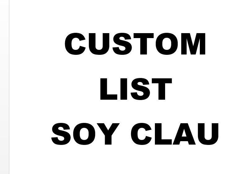 Custom list for soy clau