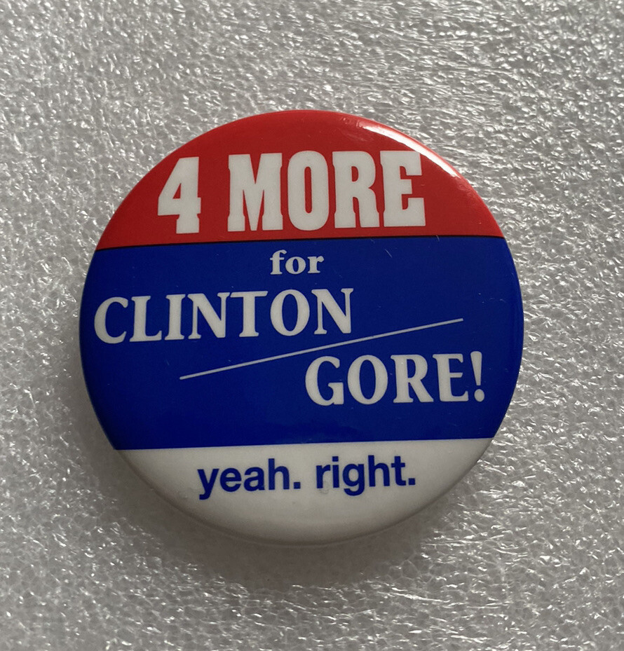Bill Clinton Gore Presidential Campaign Button Pinback 2.25" Re-Election 4 MORE