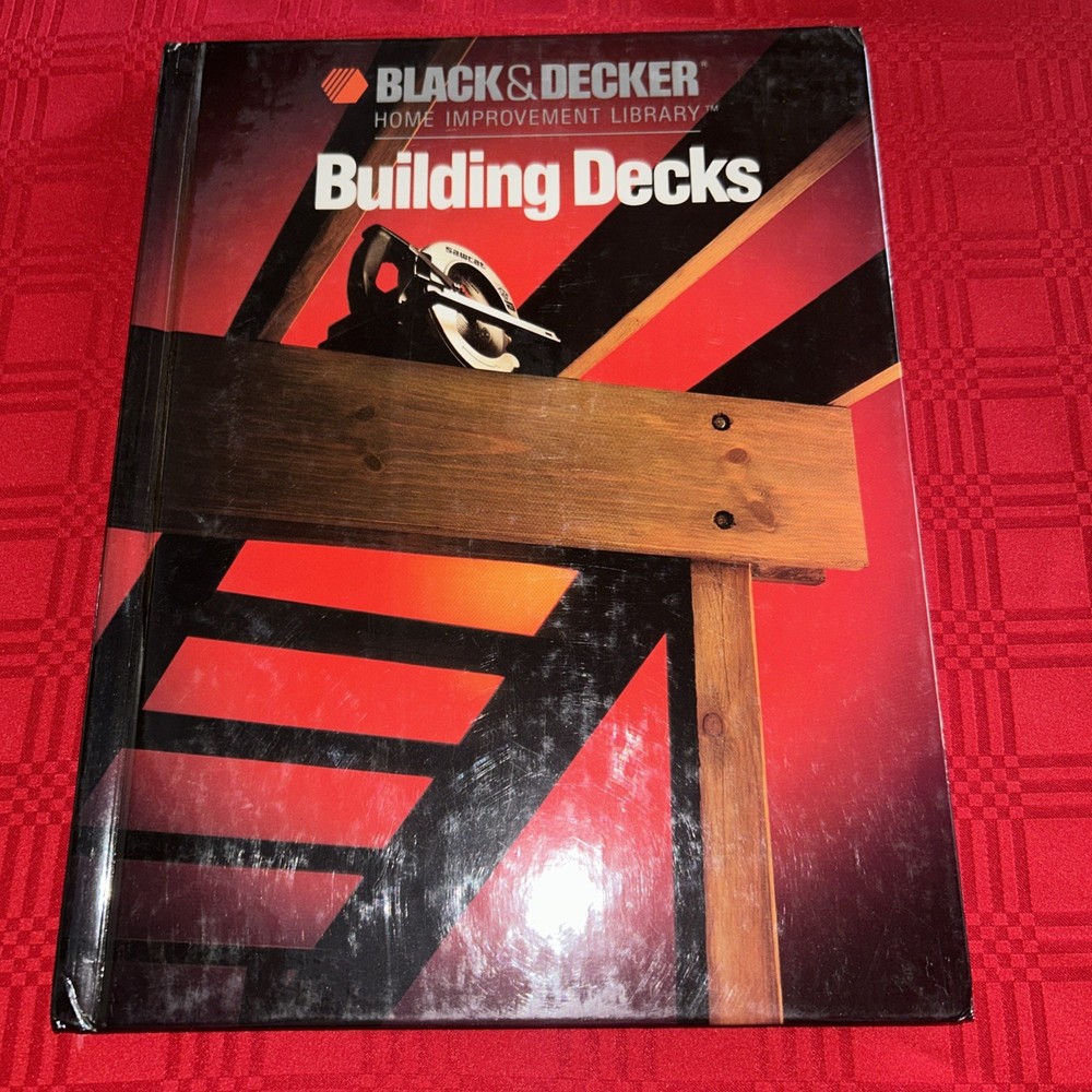 Building Decks By Black & Decker Home Improvement Library