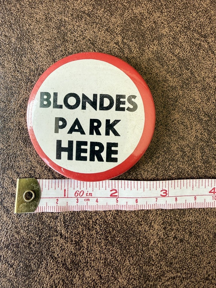 Vintage "Blondes Park Here" RARE Button Pin