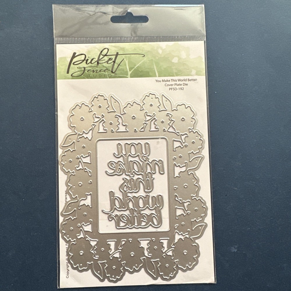 NEW! Picket Fence YOU MAKE THIS WORLD BETTER Die, Frame & Phrase