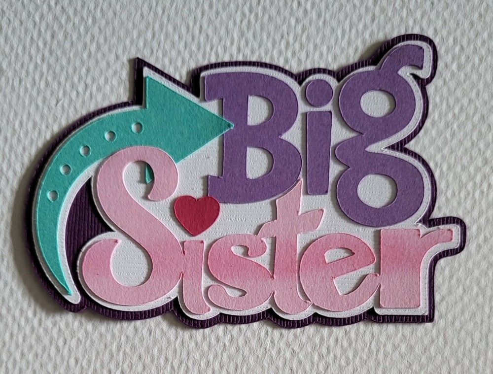 Big Sister Title. Scrapbook, Card making Paper Piecing