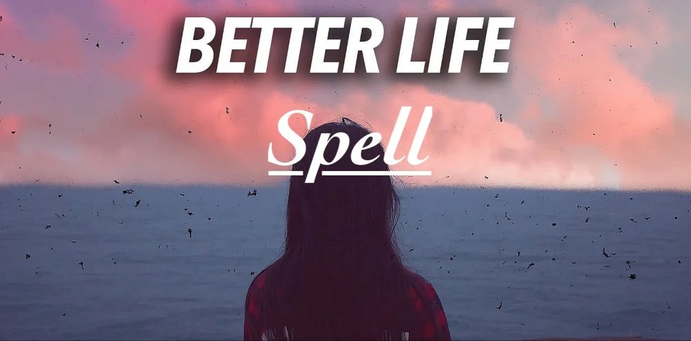 Better Life Spell
