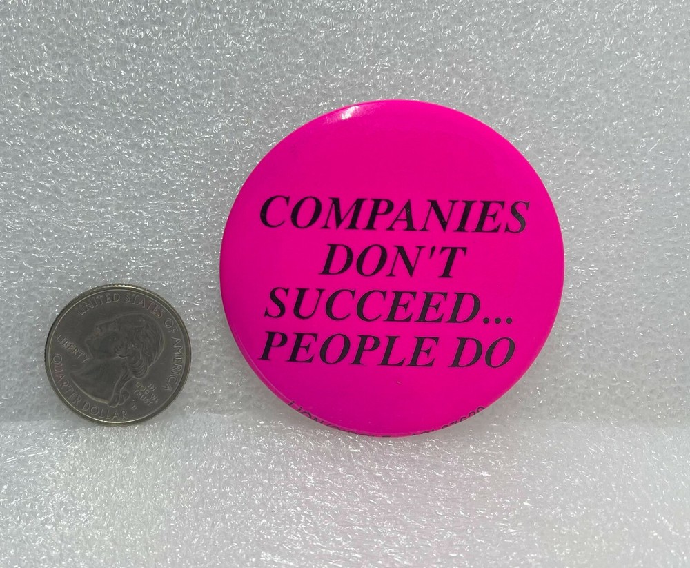Companies Don't Succeed... People Do Button Pin