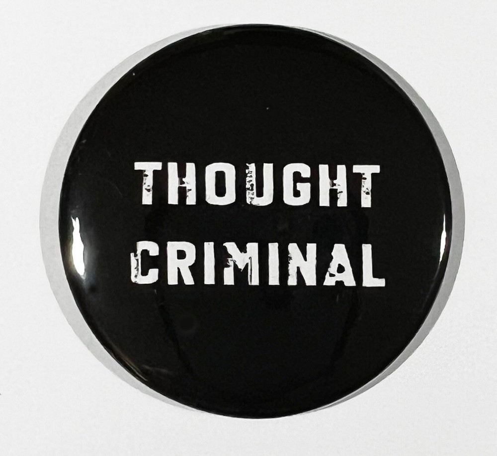 ANTIFA -THOUGHT CRIMINAL - GEORGE ORWELL 1984 - 2-1/4” PINBACK BUTTON