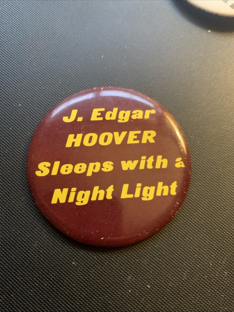 J. Edgar Hoover Sleeps With A Night Light Pinback Button