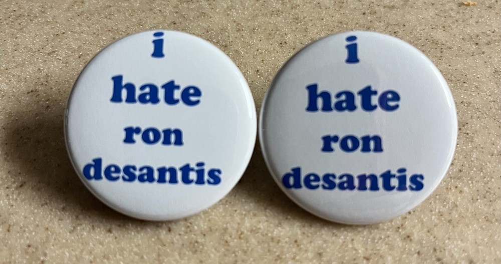 I hate ron desantis pin-back buttons 2-pack,1 1/2 inch