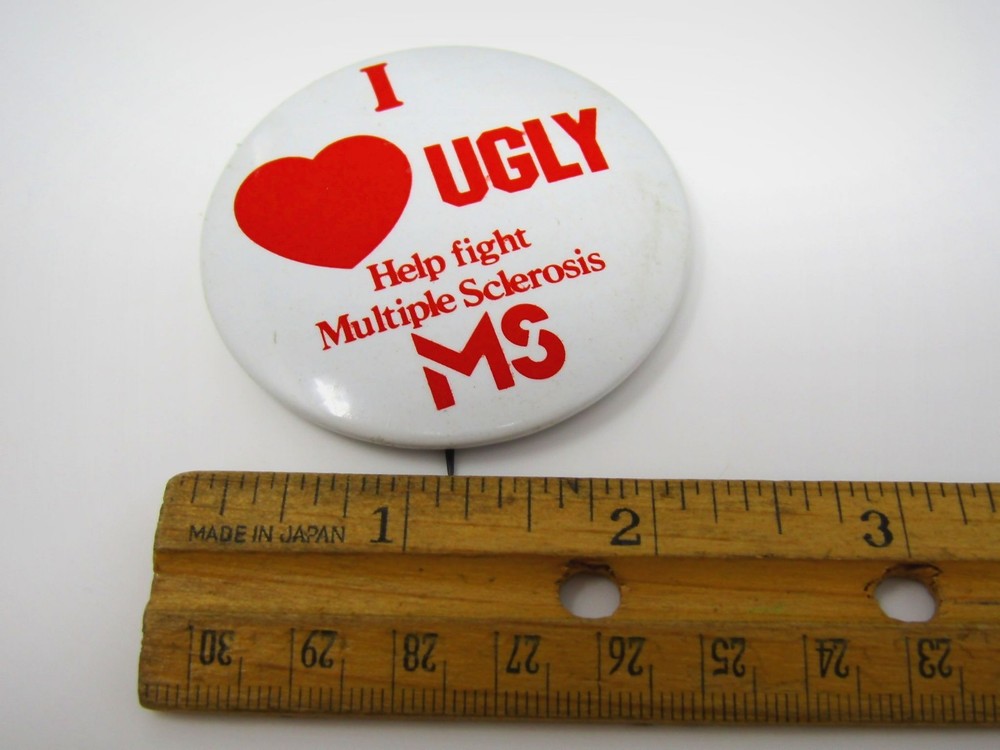 Vintage MS Multiple Sclerosis Awareness Pinback Button I Love UGLY Slogan