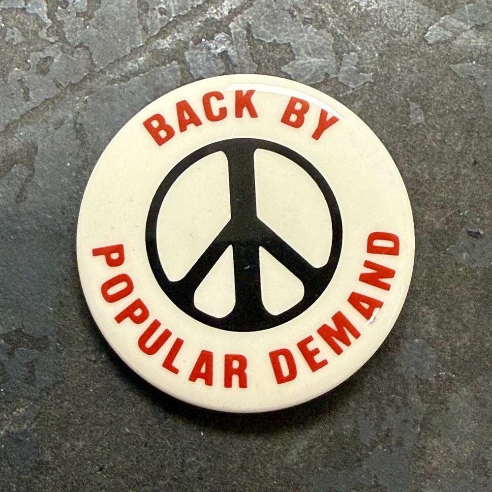 Vietnam War Antiwar Protest Peace Back By Popular Demand Button Pinback Original