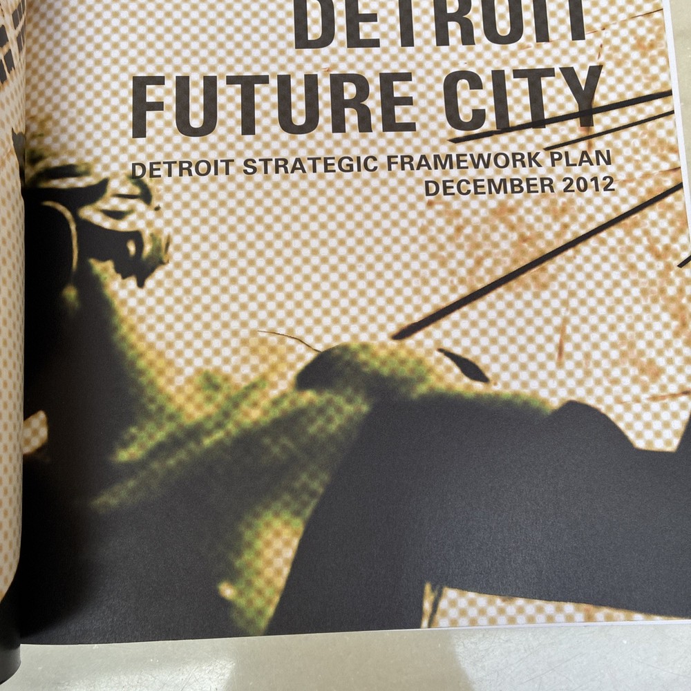 Detroit Future City: 2012 Detroit Strategic Framework Plan