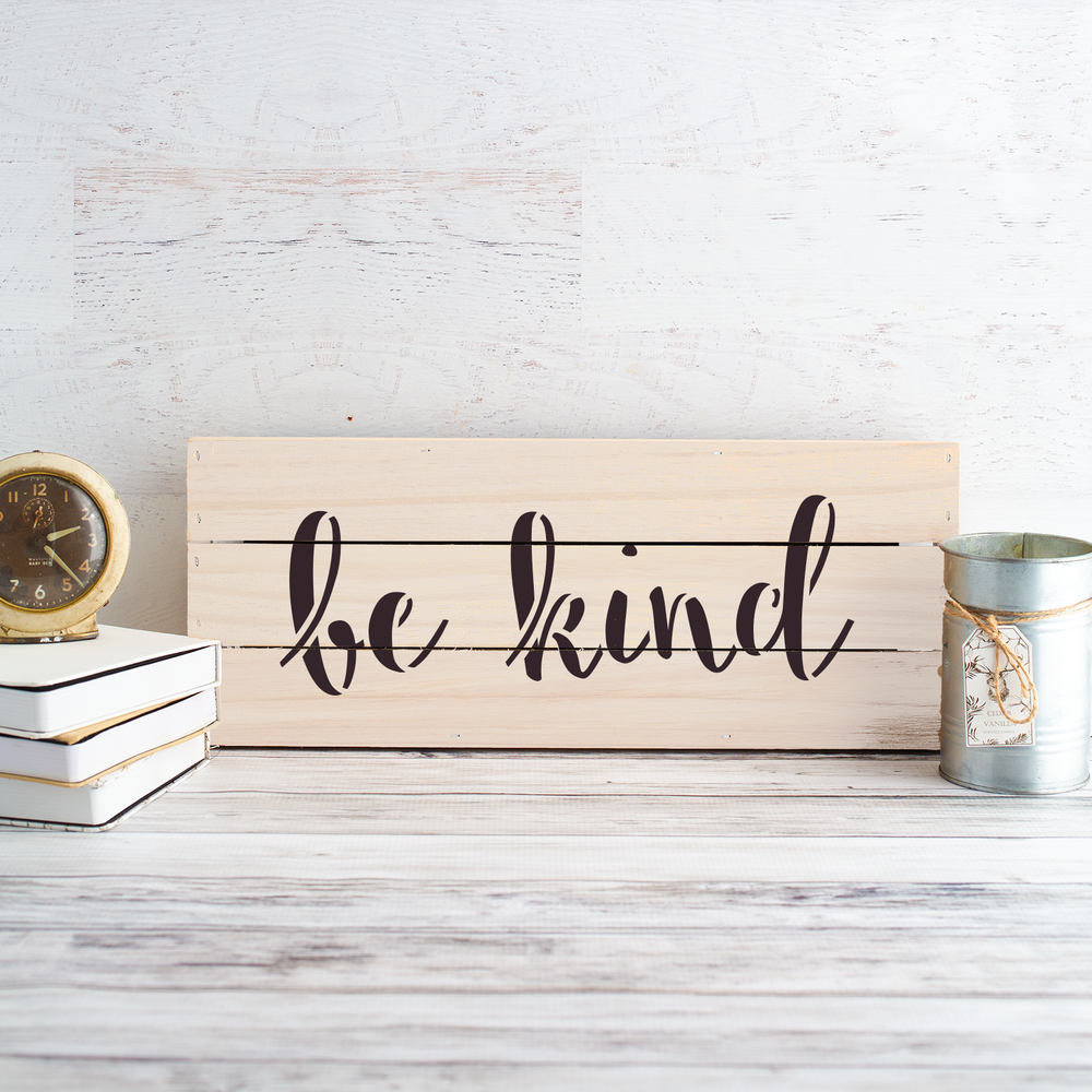 Be Kind Stencil - Durable & Reusable Mylar Stencils