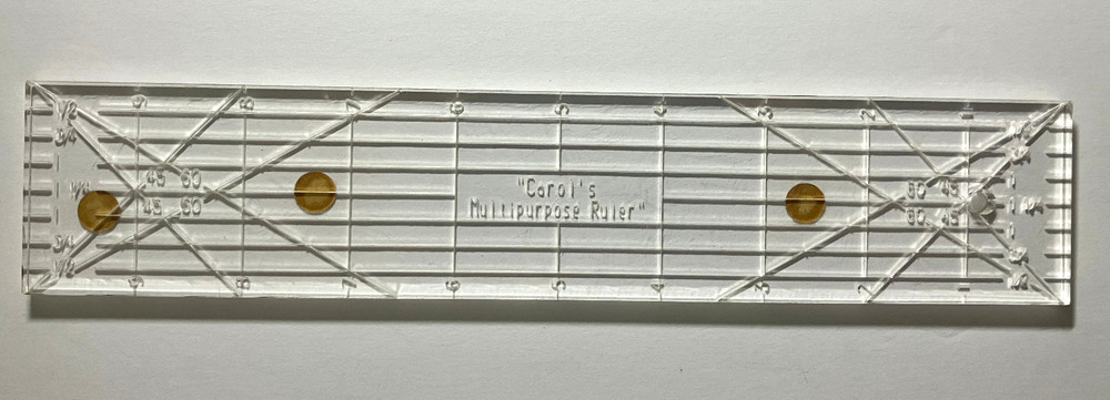CAROL'S MULTIPURPOSE RULER - 10" x 2" WITH ANGLES - 3/16" THICK ACRYLIC - GREAT!