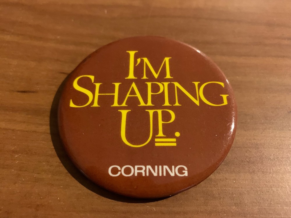 Vintage Corning “I’m Shaping Up” Pinback Button