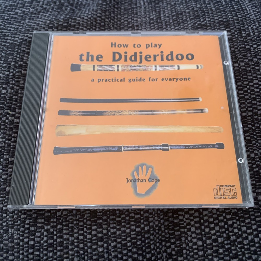 HOW TO PLAY THE DIDJERIDOO CD -  A PRACTICAL GUIDE FOR EVERYONE Jonathan Cope