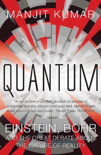 Quantum: Einstein, Bohr and the Great Debate About ... by Kumar, Manjit Hardback