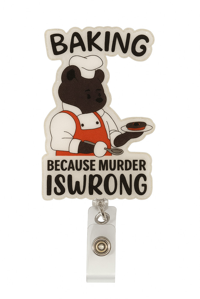Baking Murd3r is Wrong Badge Reel for Nurses