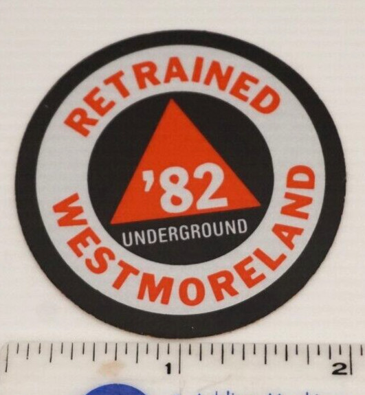 Coal Mining Sticker 1982 Westmoreland Retrained Underground