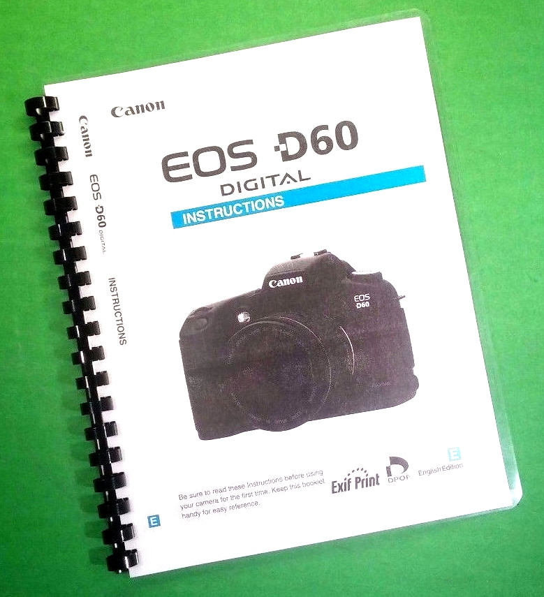 Owners Manual for Canon EOS D60 Camera 148 Pages W/Clear Covers!