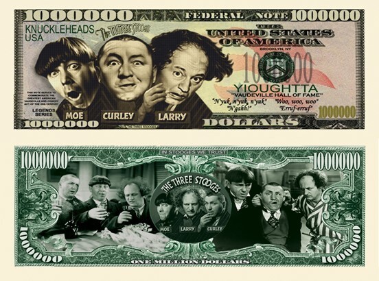 OUR 3 STOOGES NOVELTY NOTE (25 Bills)