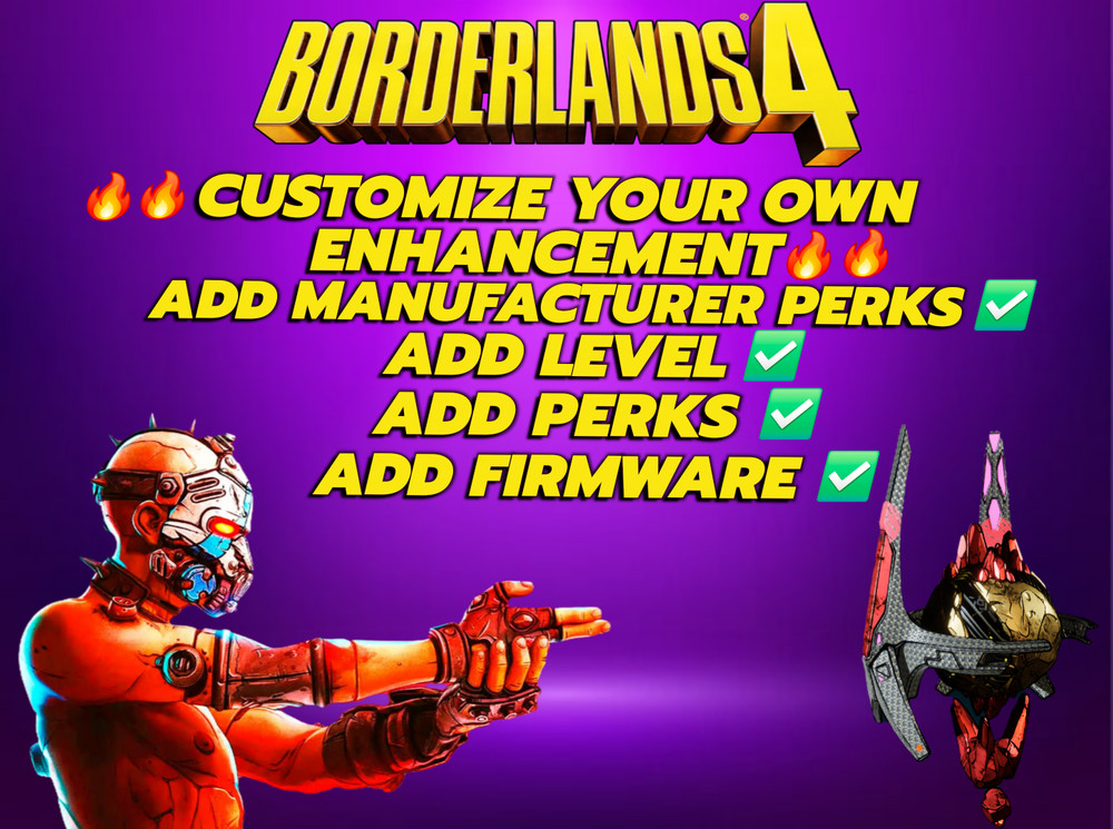 Borderlands 4✨🔥 Create Customize Your Own Enhancement PC-PS-XBOX🔥✨