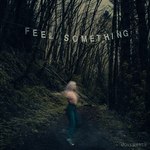 Movements - Feel Something [New Vinyl LP]