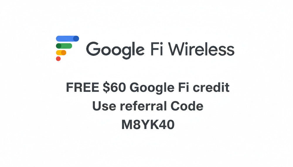 FREE $60 Google Fi Credit - use promo code M8YK40 (no purchase required)