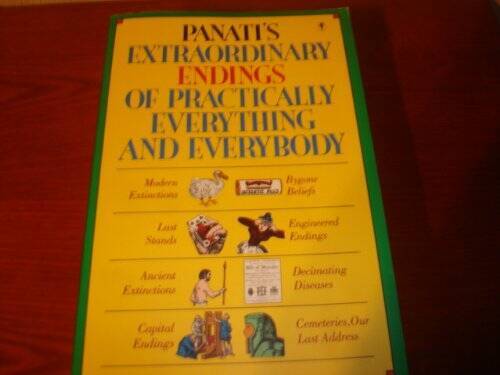 Panati's Extraordinary Endings of Practically Everything & Everybody - GOOD