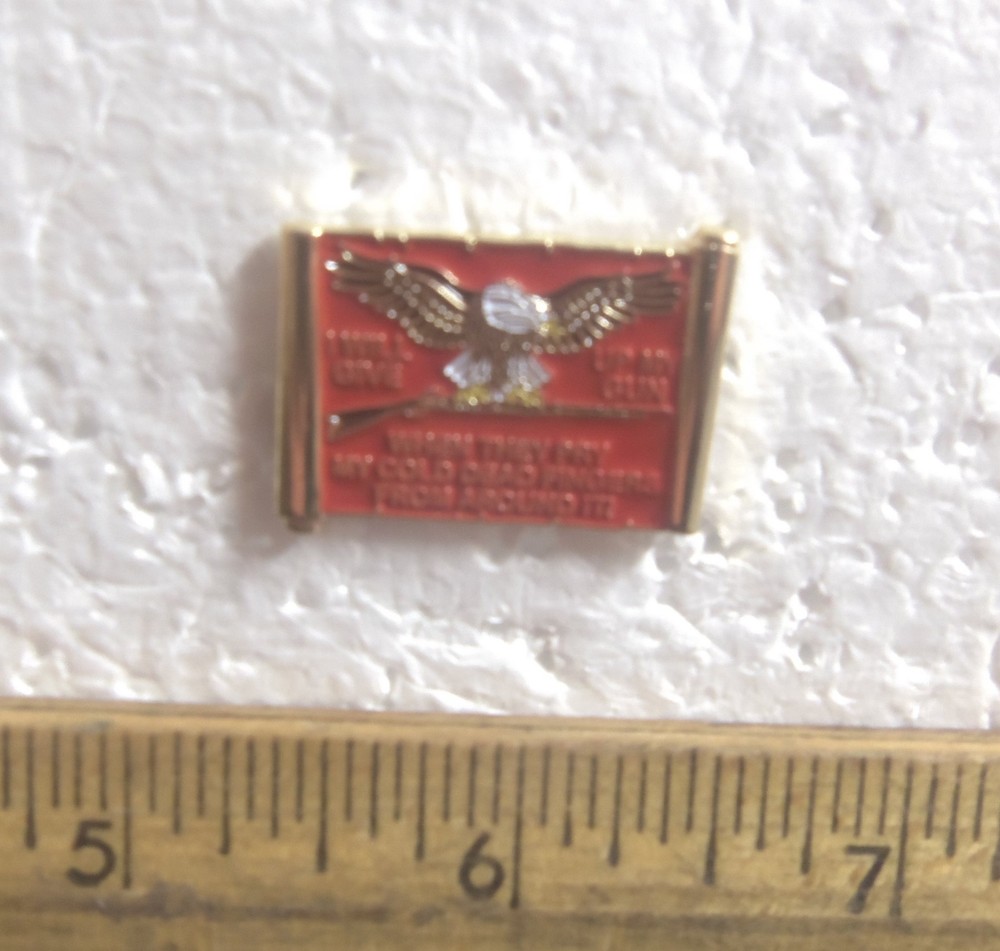 I Will Give Up My Gun … Pin