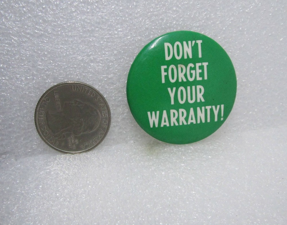 Don't Forget Your Warranty Button Pin