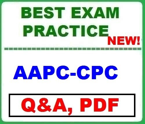 AAPC-CPC ECertified Professional Coder (CPC) BEST EXAM Q&A ~ LATEST 2024 !