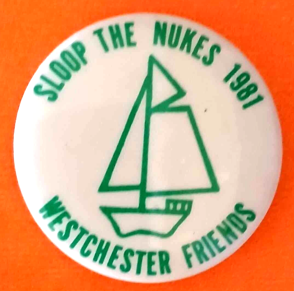 SLOOP THE NUKES 1981 - Pete Seeger's Sloop/Westchester Friends support button