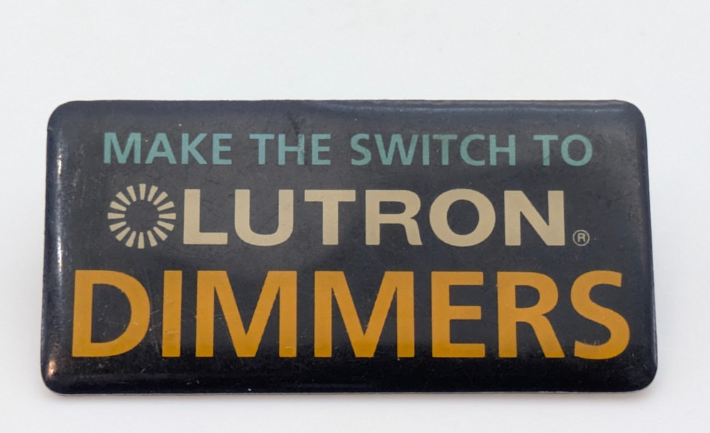 Make the Switch To Lutron Dimmers Lapel Pin Double Clutch