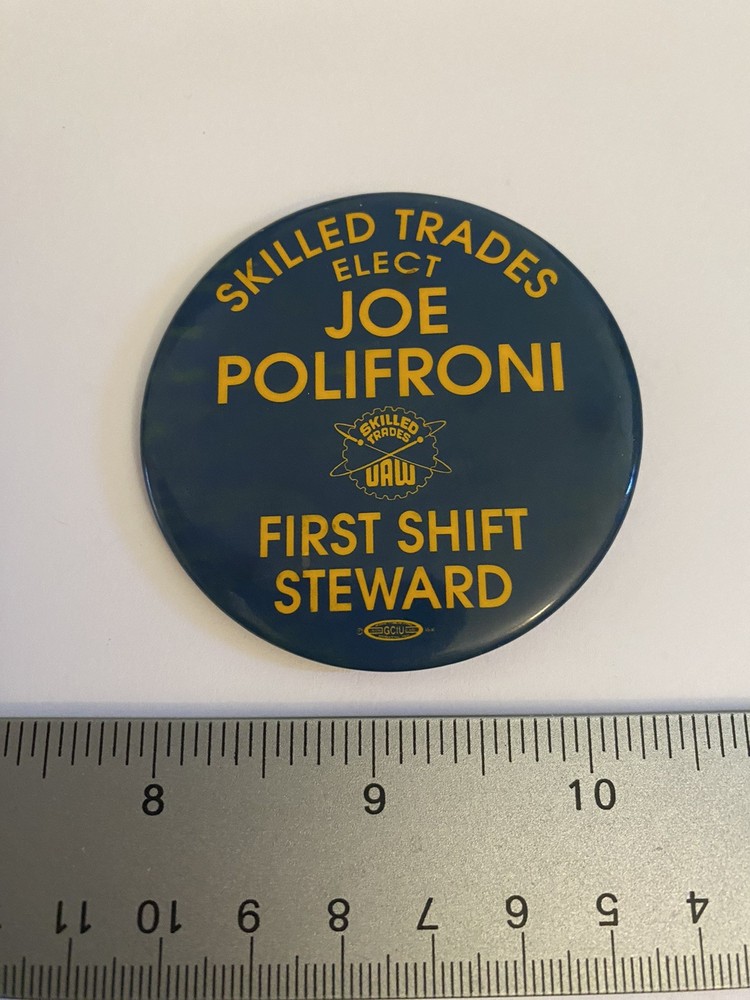 Skilled Trades Elect Joe Polifroni First Shift Steward Pin Back Button P160