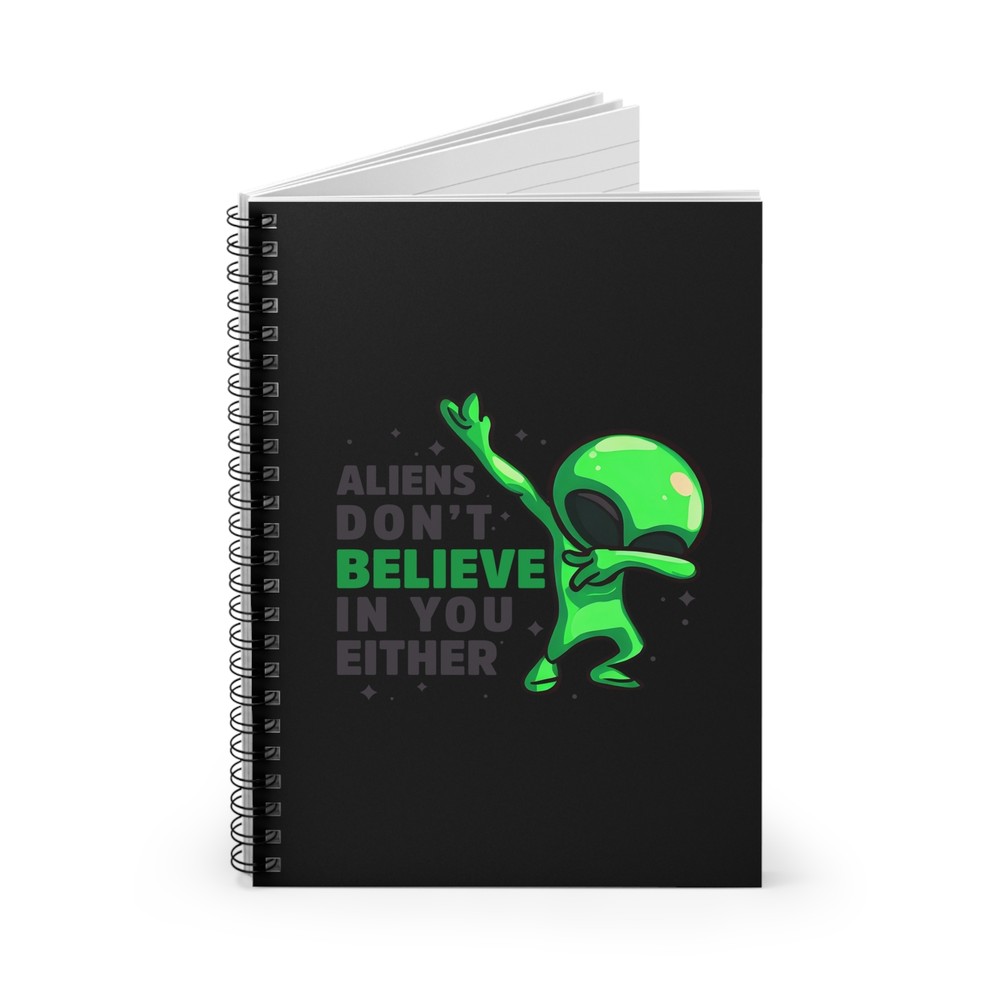 Believe in Aliens Meme Spiral Notebook | Journal | Diary