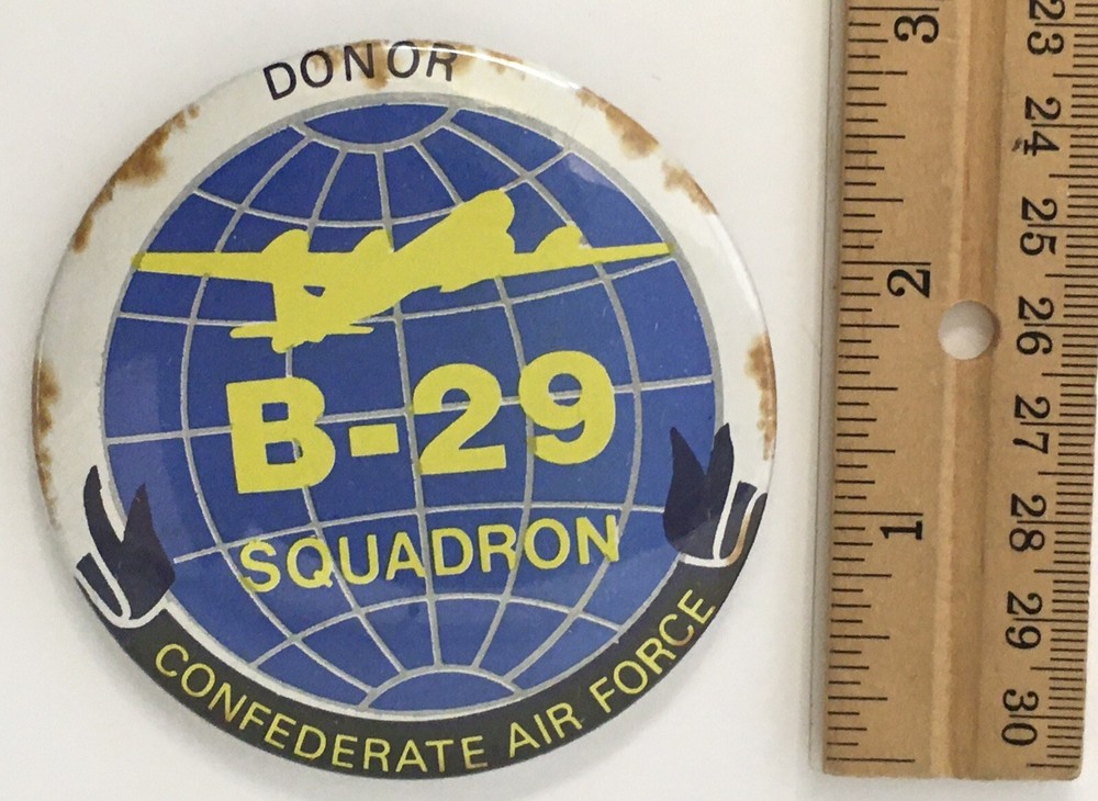 Vintage B-29 Squadron Confederate Air Force Donor Button Pin 3"