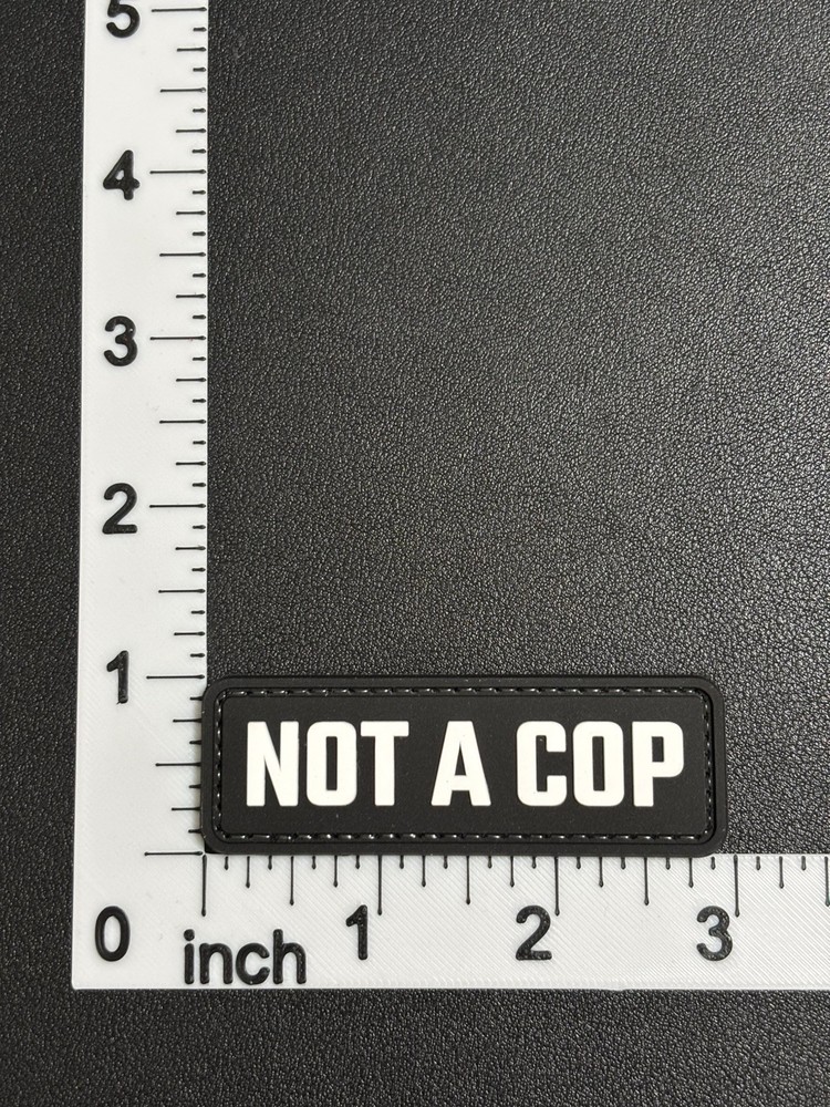 Not A Cop Patch - Tactical Morale PVC Patch - Morale Patch - Hook Back