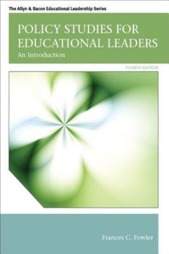 Policy Studies for Educational Leaders : An Introduction 4E Fowler
