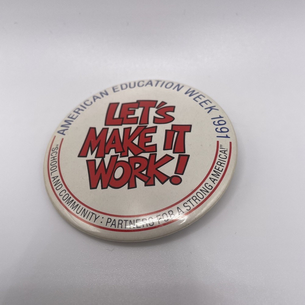 America's Schools American Education Week 1991 Pin Button LETS MAKE IT WORK